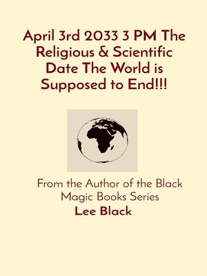 cover image of April 3rd 2033 3 PM the Religious & Scientific Date the World is Supposed to End!!!